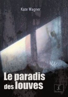 Le Paradis des louves